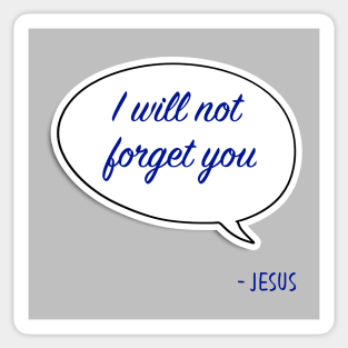 Bible quote "I will not forget you" Jesus in blue God Christian design Sticker